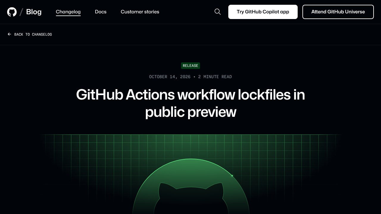 GitHub Changelog の発表記事「GitHub Actions workflow lockfiles in public preview」